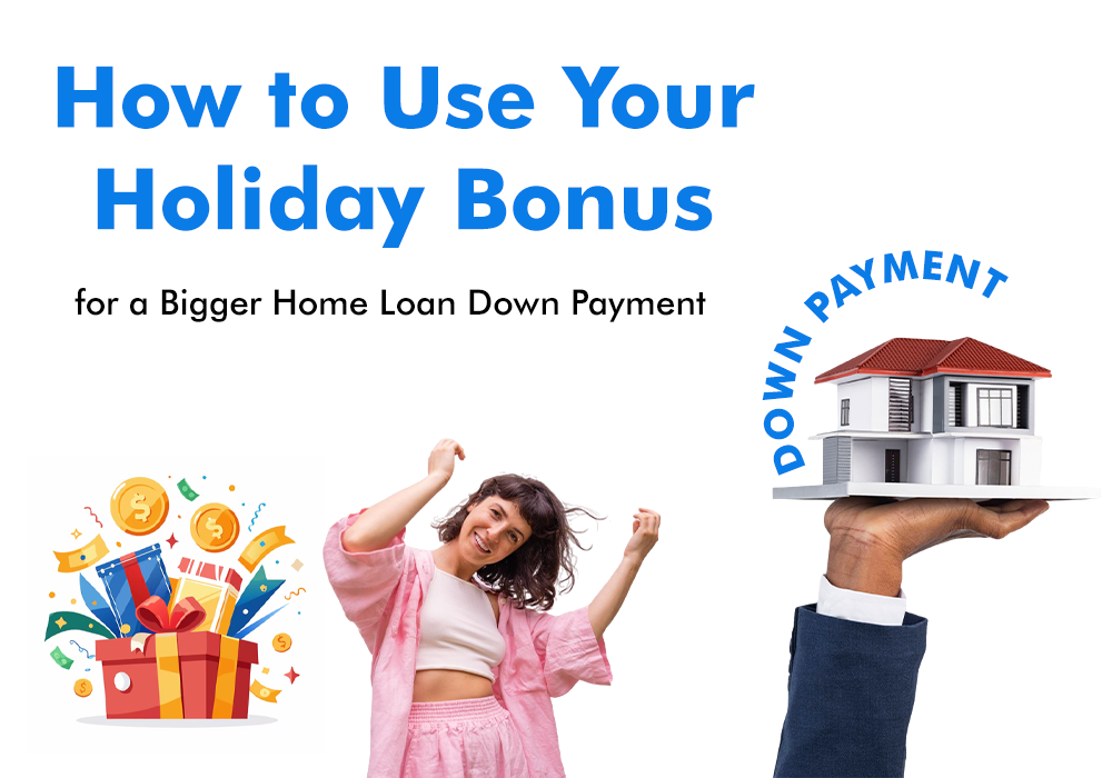 How to Use Your Holiday Bonus for a Bigger Home Loan Down Payment